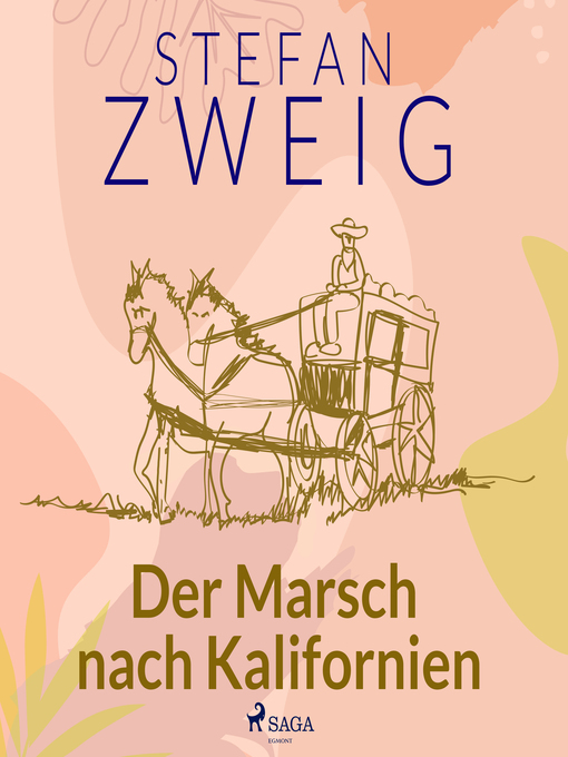 Title details for Der Marsch nach Kalifornien by Stefan Zweig - Available